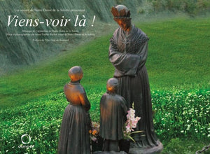 Viens-voir là ! Message de l'apparition de Notre Dame de la Salette