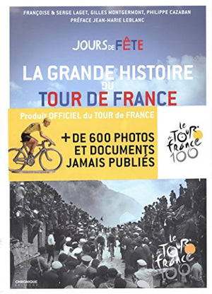 JOUR DE FETE LA GRANDE HISTOIRE DU TOUR DE FRANCE