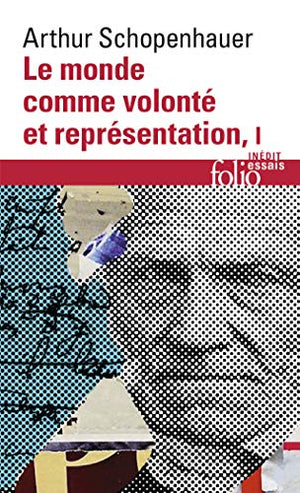 Le monde comme volonté et représentation (Tome 1)