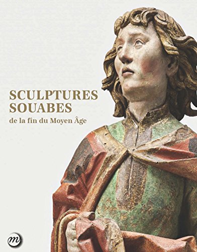 Sculptures souabes de la fin du Moyen Age