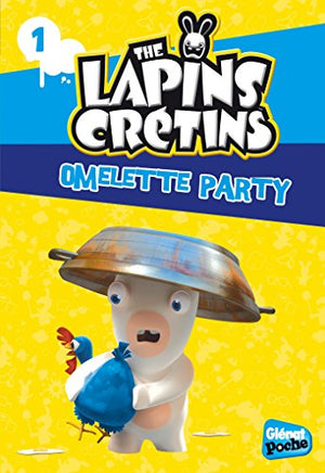 Les Lapins crétins T1 : Omelette Party