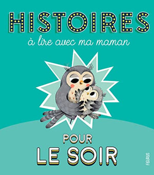 Histoires à lire avec ma maman pour le soir