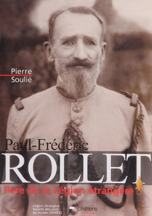 Paul-Frédéric Rollet: Père de la Légion étrangère