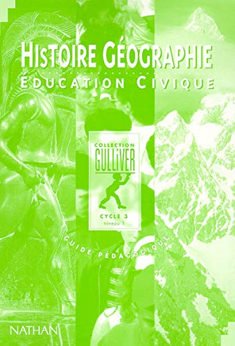 HISTOIRE-GEOGRAPHIE EDUCATION CIVIQUE CYCLE 3 NIVEAU 1. Guide pédagogique