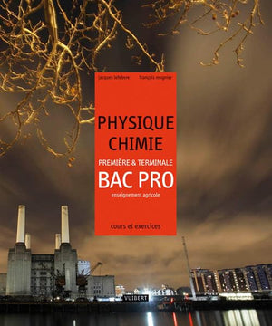 Physique-Chimie 1re et Tle Bac Pro agricole