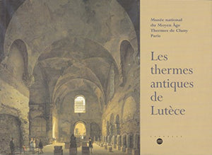 Les thermes antiques de Lutèce