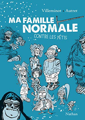 Ma famille normale contre les yétis: Tome 2