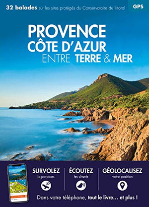 Provence Côte d'Azur entre terre & mer