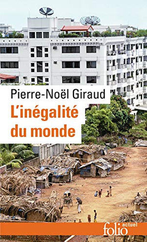 L'inégalité du monde. Économie du monde contemporain