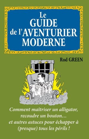 Le guide de l'aventurier moderne