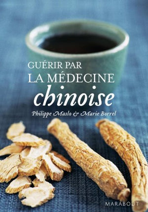 Guérir par la médecine chinoise