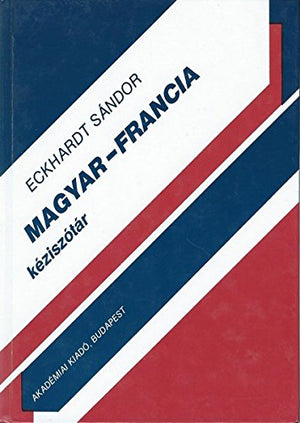 Dictionnaire Hongrois-Francais : Magyar-Francia Keziszotar