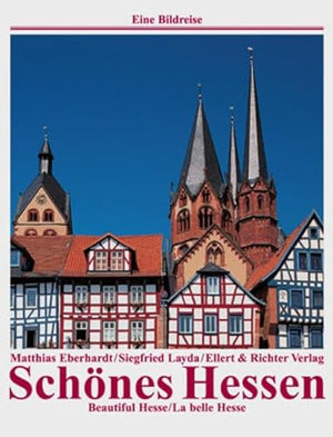 Schönes Hessen. Beautiful Hesse. La belle Hesse. Eine Bildreise.