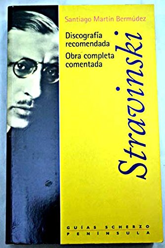 Stravinski.: Obra completa: 13 (GUIAS SCHERZO)