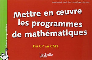 Mettre en oeuvre les programmes de mathématiques du CP au CM2