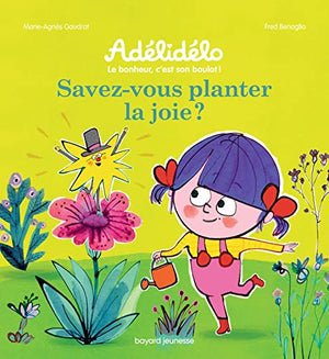 Savez-vous planter de la joie ?