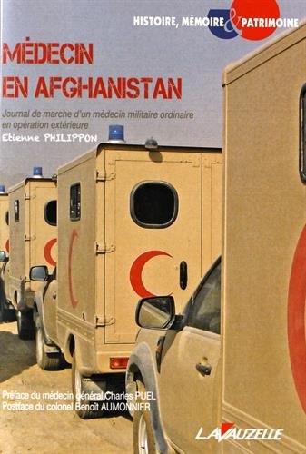 Médecin en Afghanistan, Journal de marche d'un médecin militaire ordinaire en opération extérieure