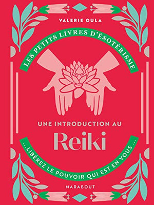 Les petits livres d'ésotérisme : Une introduction au Reiki