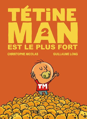 Tétine Man est le plus fort