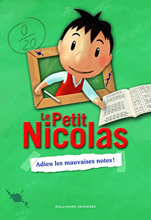 Le Petit Nicolas - 1. Adieu les mauvaises notes! - Roman cadet - A partir de 8 ans