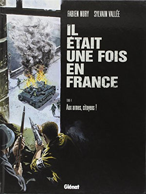 Il était une fois en France - Tome 04: Aux armes, citoyens !