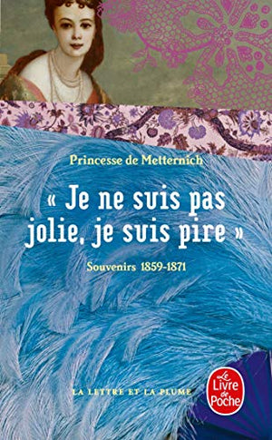 Je ne suis pas jolie, je suis pire