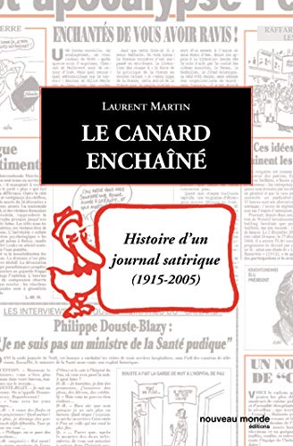 Le Canard enchaîné: Histoire d'un journal satirique (1915-2005)
