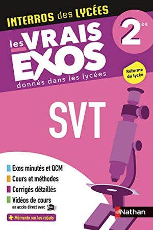 SVT (Sciences de la vie et de la Terre) Seconde - Interros des lycées 2de - Programme 2024-2025 - Les vrais exos du BAC - + de 100 exercices avec corrigés détaillés