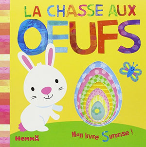 La chasse aux oeufs Mon livre surprise !