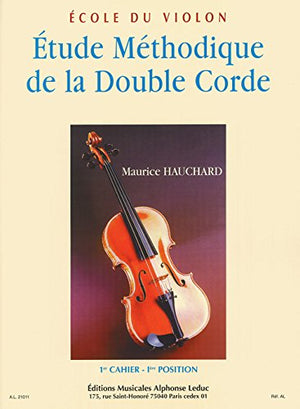 Ecole du violon : Etude méthodique de la double corde, volume 1 (1ère position)