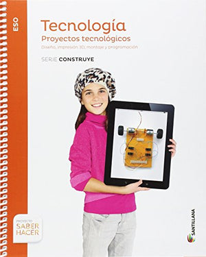 TECNOLOGIA PROYECTOS TECNOLOGICOS SERIE CONSTRUYE 4 ESO SABER HACER - 9788468033129 (EDUCACION SECUNDARIA)