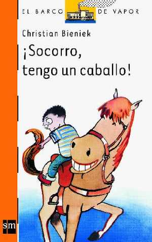 ¡Socorro, tengo un caballo!: 130 (El Barco de Vapor Naranja)