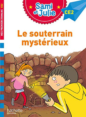 Sami et Julie CE2 : Le souterrain mystérieux