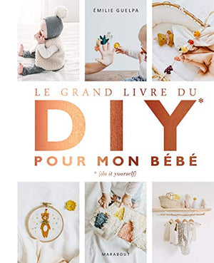 Le grand livre du DIY pour mon bébé