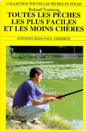 Toutes les pêches les plus faciles et les moins chères