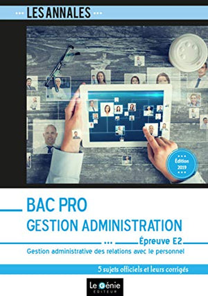 Gestion administrative des relations avec le personnel épreuve E2 Bac pro Gestion Administration: 5 sujets officiels et leurs corrigés