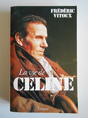 La vie de Louis-Ferdinand Céline