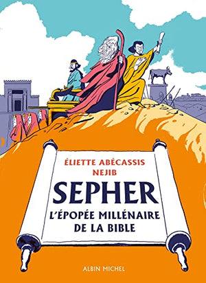 Sépher - L'épopée millénaire de la Bible