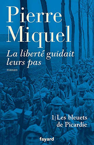 La liberté guidait leurs pas, tome 1: Les bleuets de Picardie