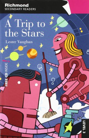 A trip to the stars, level 3 (Secondary Readers) - 9788466812559 (LECTURAS GRADUADAS)