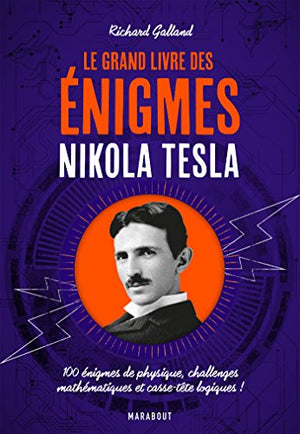 Le grand livre des énigmes Nikola Tesla