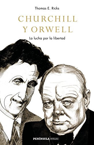 Churchill y Orwell: La lucha por la libertad (PENINSULA)