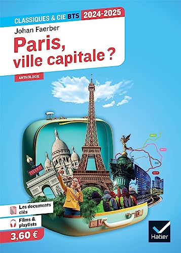 Paris, ville capitale ? (programme BTS 2024-2025): anthologie pour l'épreuve de culture générale et expression au BTS