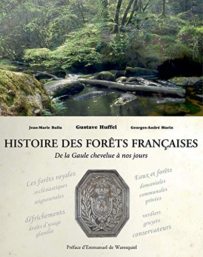Histoire des forêts françaises: De la Gaule chevelue à nos jours