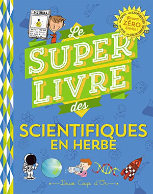 Le super livre des petits scientifiques en herbe