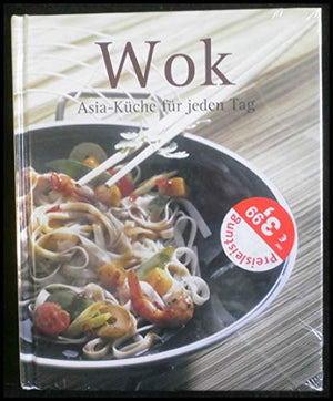 Wok. Asia-Küche für jeden Tag