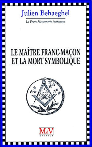 Le maître maçon et la mort symbolique