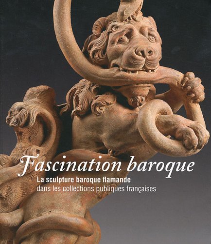 Fascination baroque: La sculpture baroque flamande dans les collections publiques françaises
