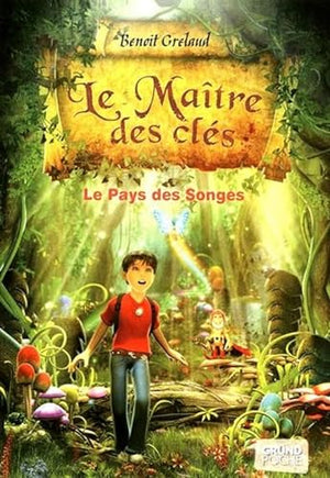 Le maître des clés - Tome 1 : Le Pays des songes