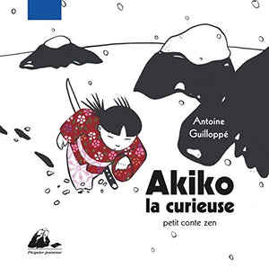 Akiko la curieuse : Petit conte zen